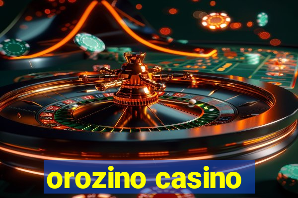 orozino casino